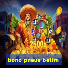 bono pneus betim